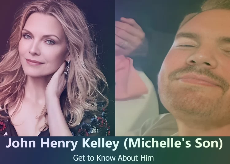 John Henry Kelley – Michelle Pfeiffer’s Son | Know About Him