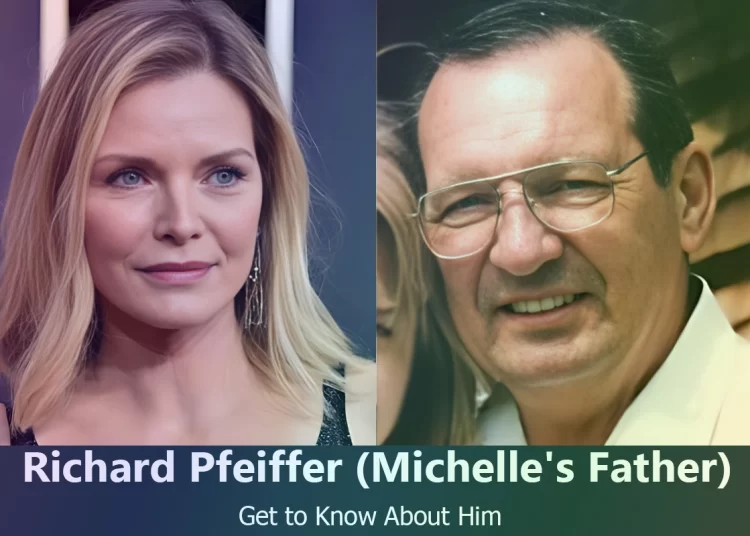 Richard Pfeiffer – Michelle Pfeiffer’s Father | Know About Him