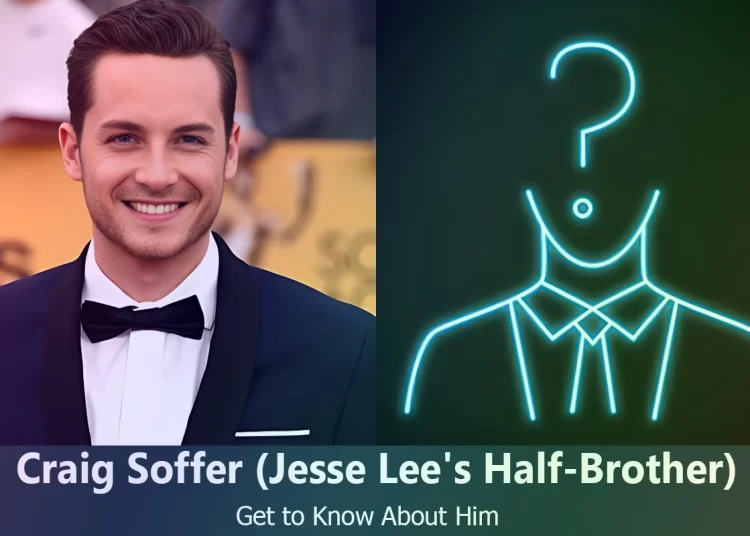 Craig Soffer – Jesse Lee Soffer’s Half-Brother | Know About Him